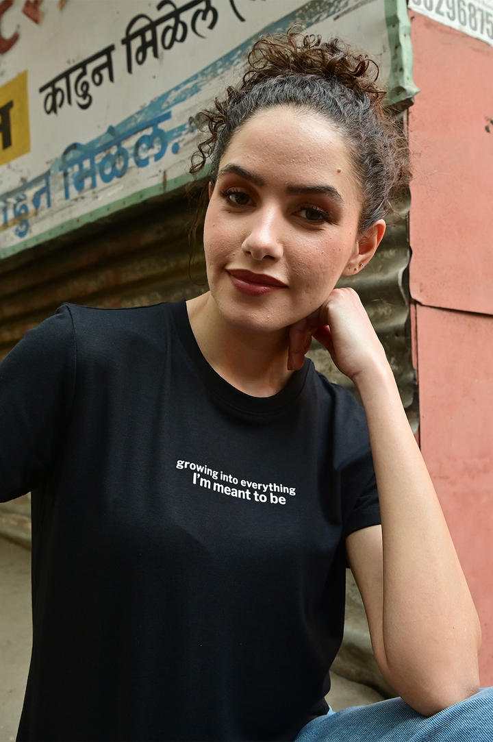 Growing into everything i am meant to be